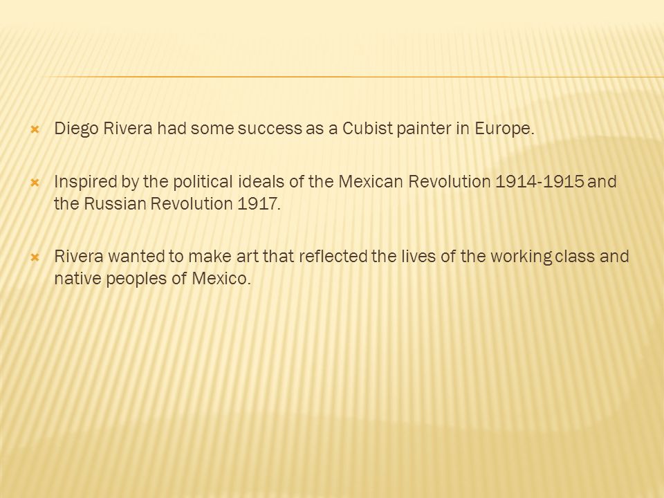 Diego Rivera had some success as a Cubist painter in Europe.