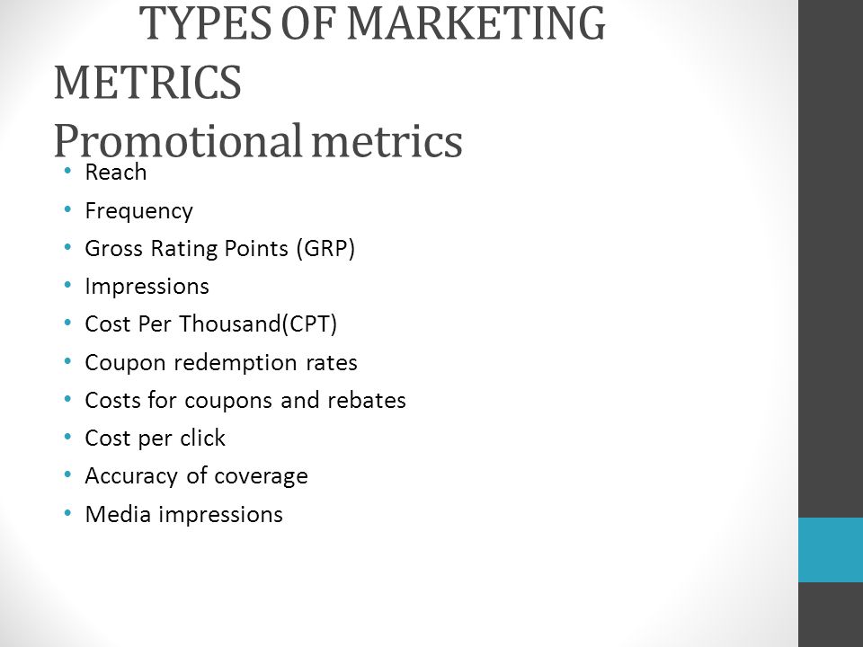 TYPES OF MARKETING METRICS Promotional metrics