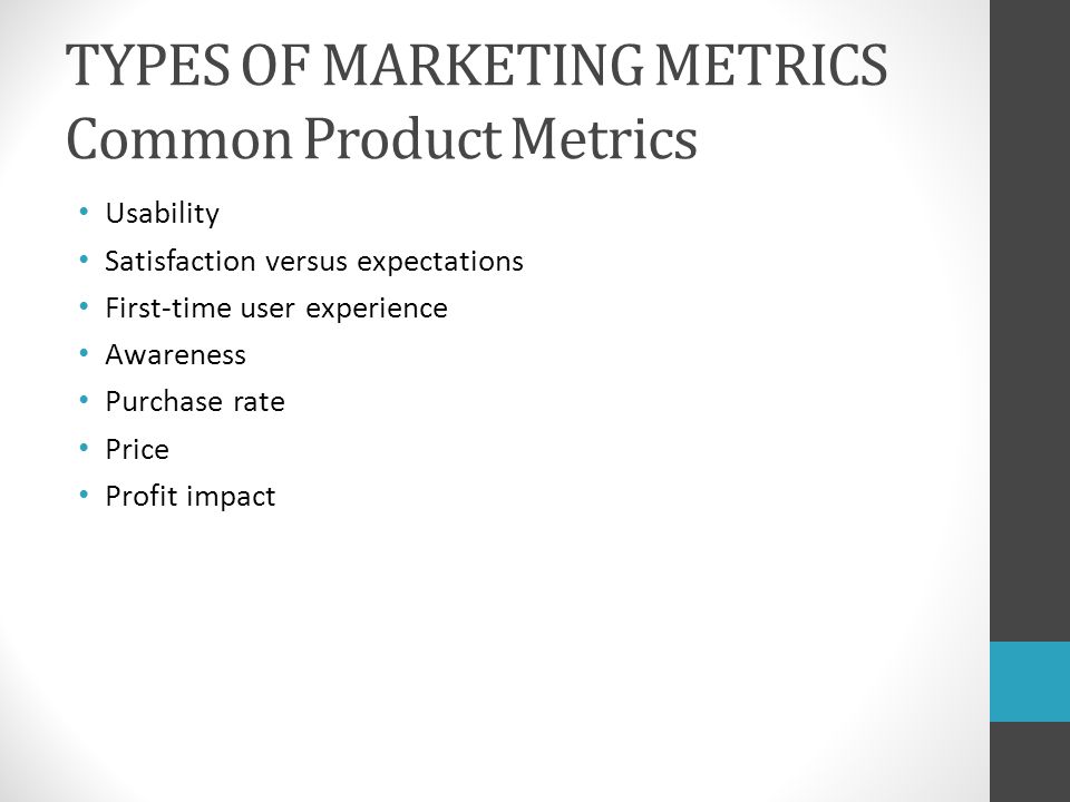 TYPES OF MARKETING METRICS Common Product Metrics