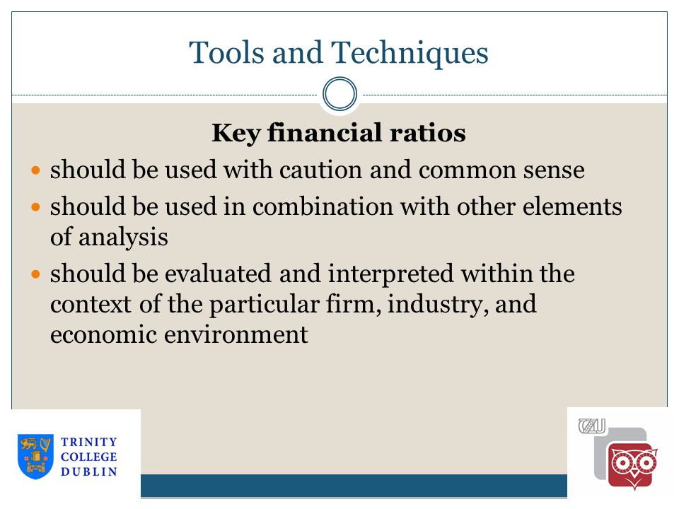 Tools and Techniques Key financial ratios