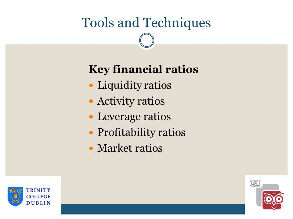 Tools and Techniques Key financial ratios Liquidity ratios