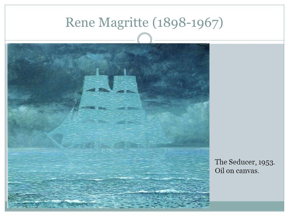 Rene Magritte ( ) The Seducer, Oil on canvas.