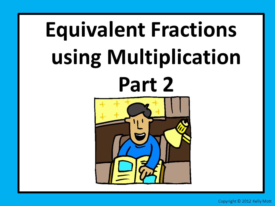Equivalent Fractions using Multiplication Part 2