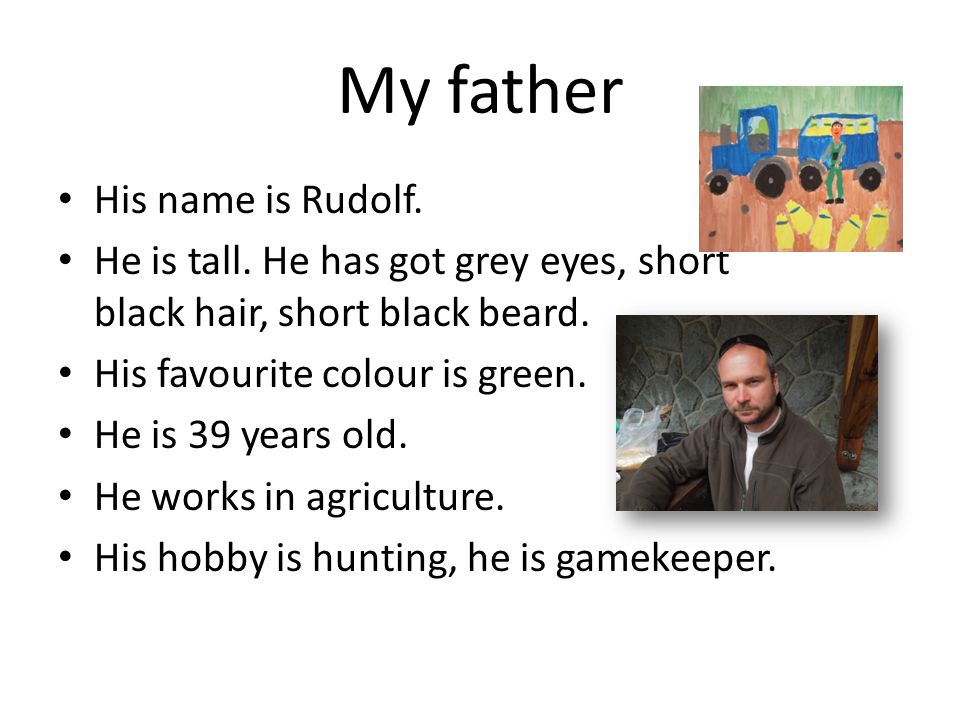 My father His name is Rudolf.