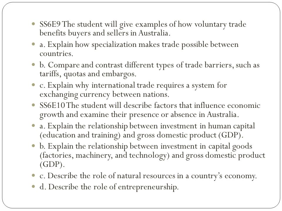 SS6E9 The student will give examples of how voluntary trade benefits buyers and sellers in Australia.