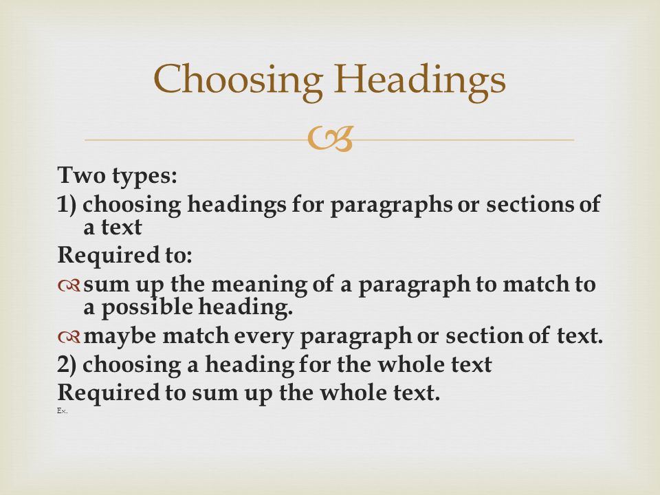 Choosing Headings Two types: