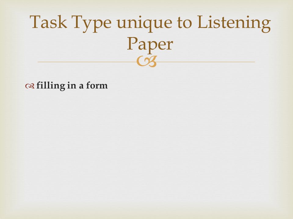 Task Type unique to Listening Paper