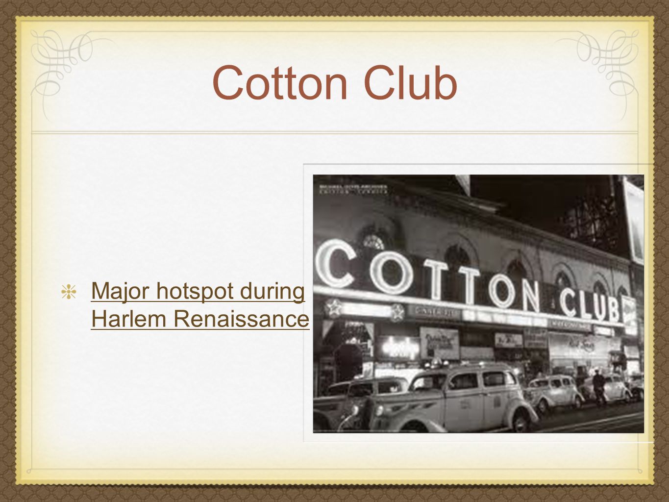 Cotton Club Major hotspot during Harlem Renaissance