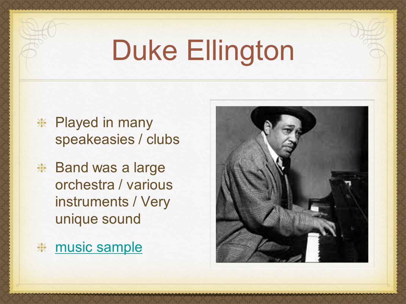 Duke Ellington Played in many speakeasies / clubs