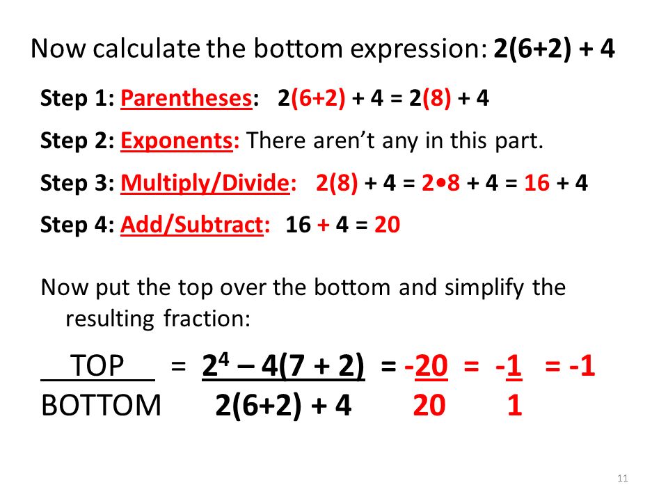 Now calculate the bottom expression: 2(6+2) + 4