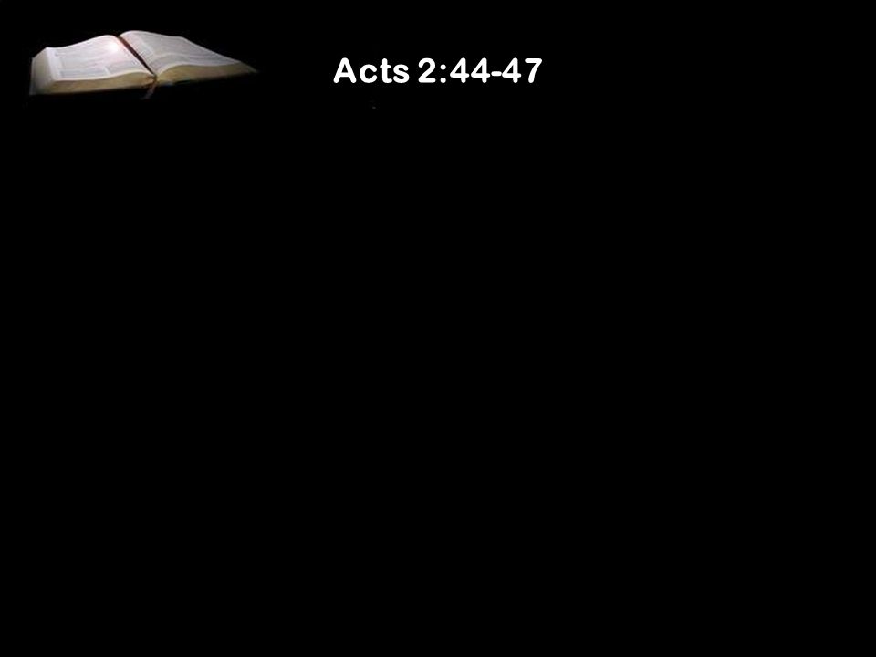 Acts 2:44-47