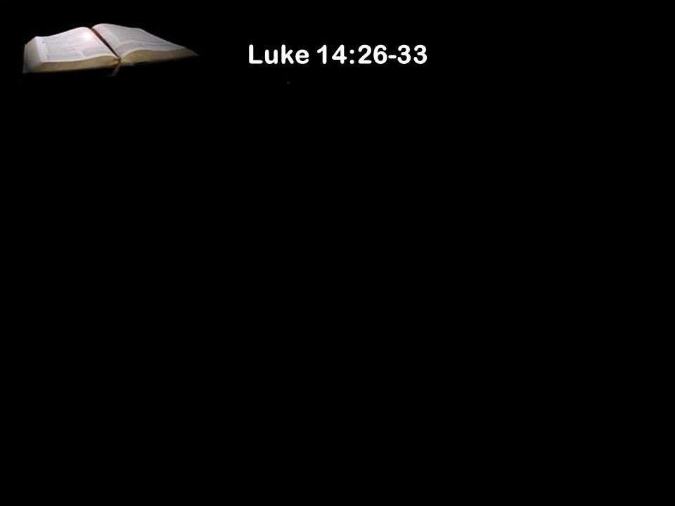 Luke 14:26-33