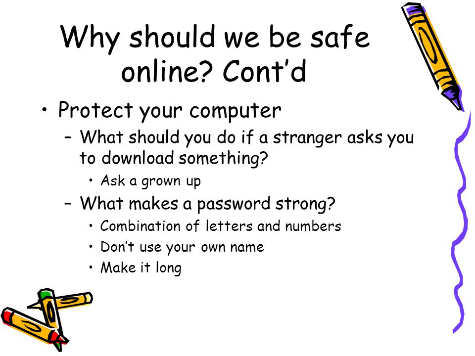 Why should we be safe online Cont’d