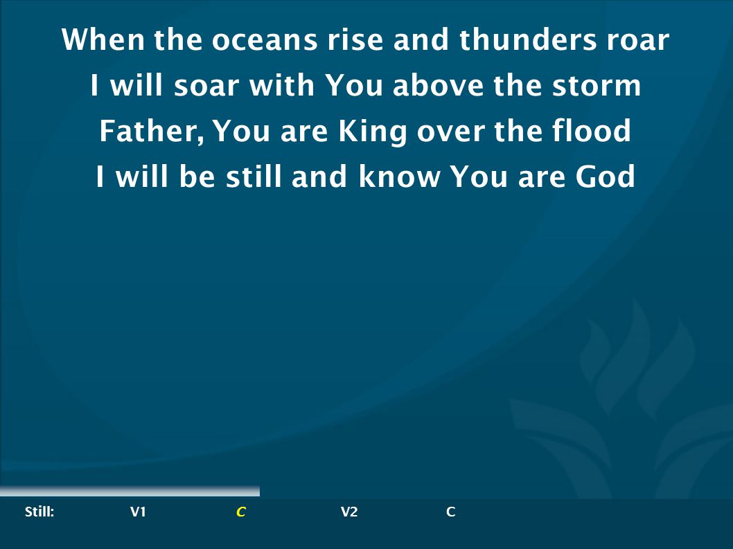 When the oceans rise and thunders roar