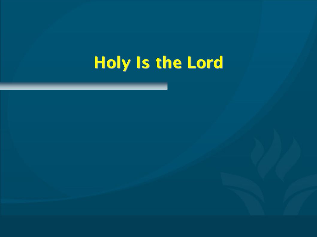 Holy Is the Lord CMPTxxxx