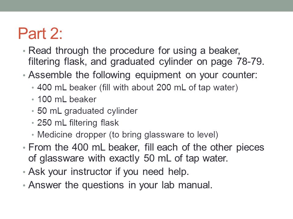 Part 2: Read through the procedure for using a beaker, filtering flask, and graduated cylinder on page