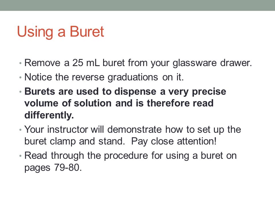Using a Buret Remove a 25 mL buret from your glassware drawer.