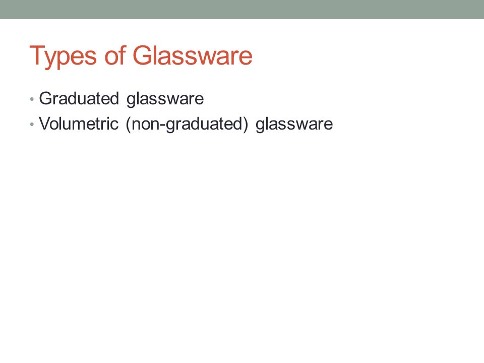 Types of Glassware Graduated glassware