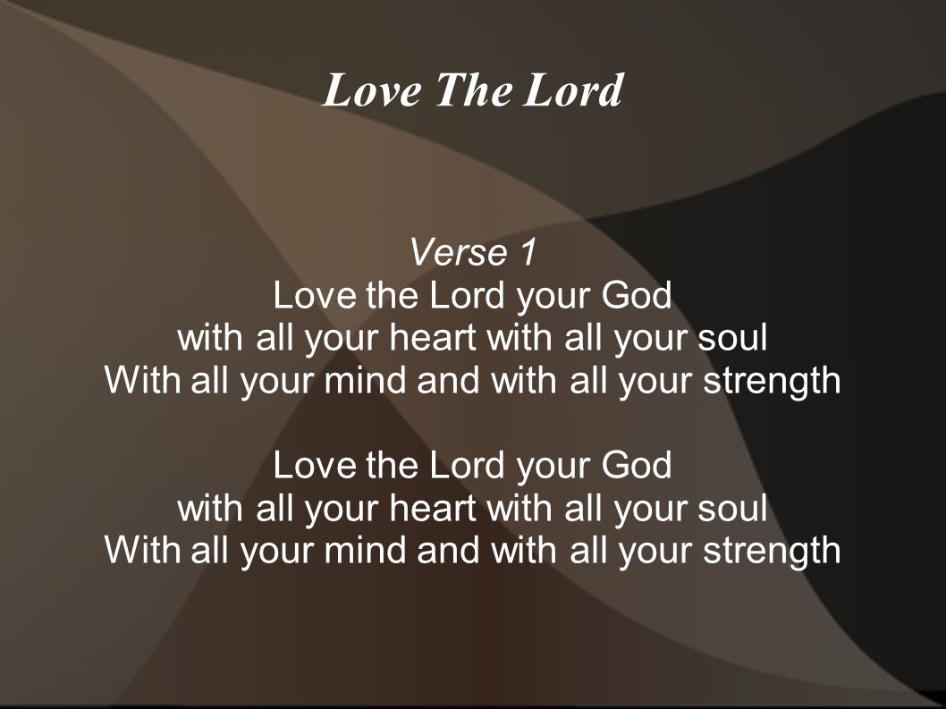Love The Lord Verse 1 Love the Lord your God