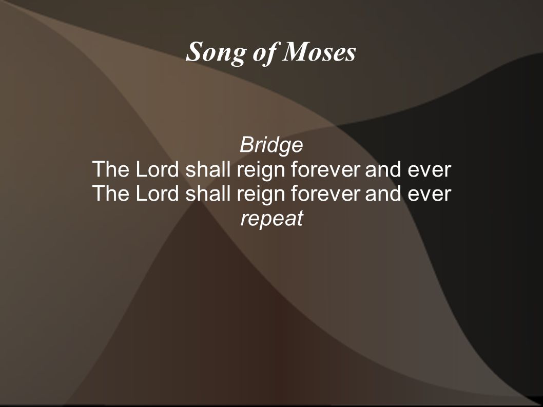 Bridge The Lord shall reign forever and ever repeat