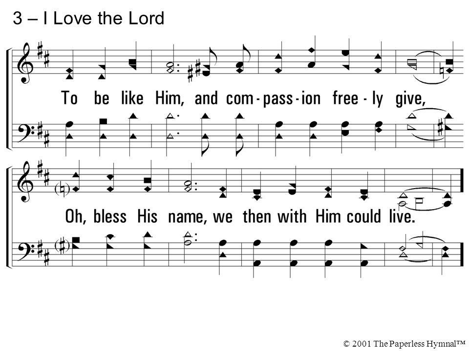3 – I Love the Lord © 2001 The Paperless Hymnal™