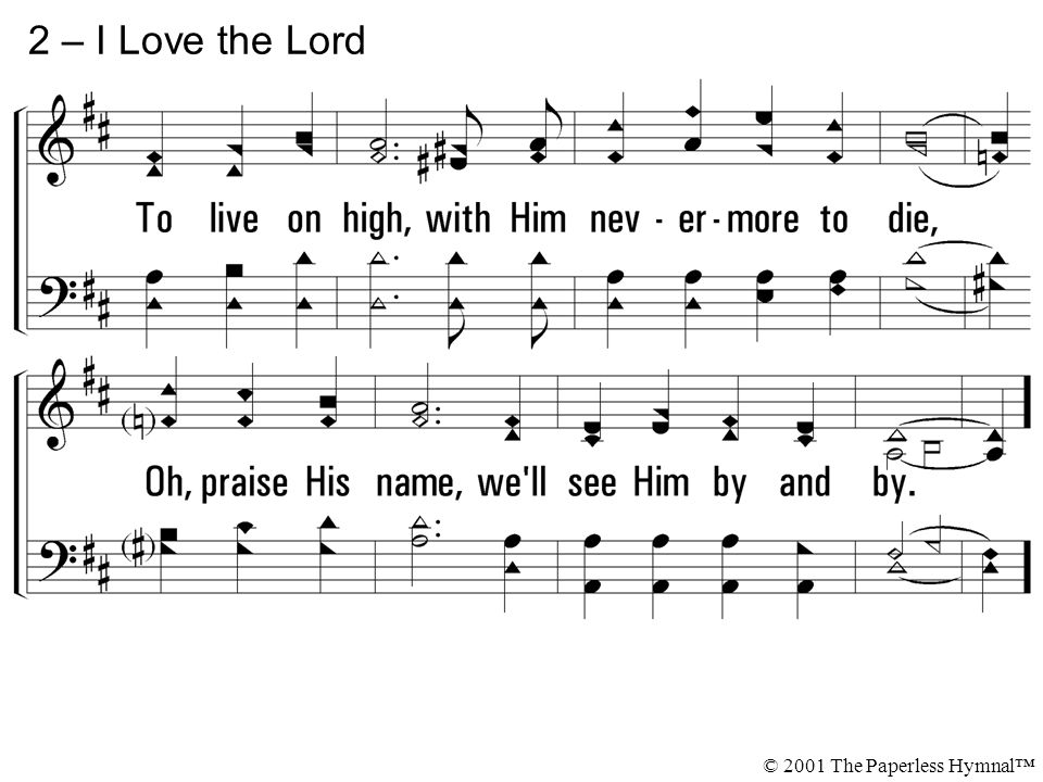 2 – I Love the Lord © 2001 The Paperless Hymnal™