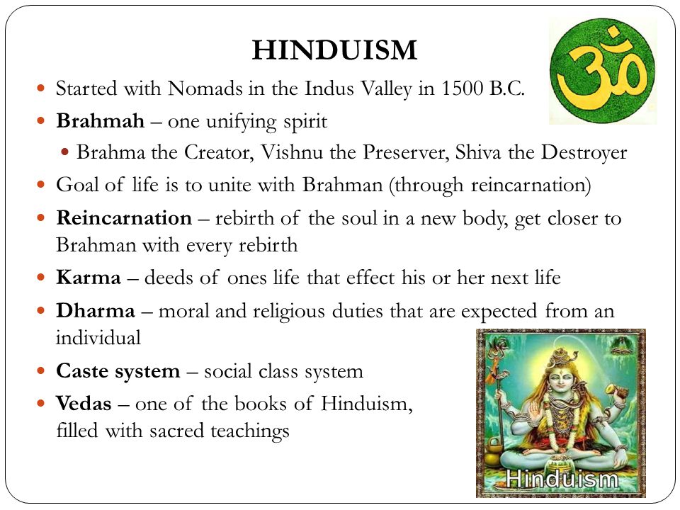 HINDUISM Started with Nomads in the Indus Valley in 1500 B.C.