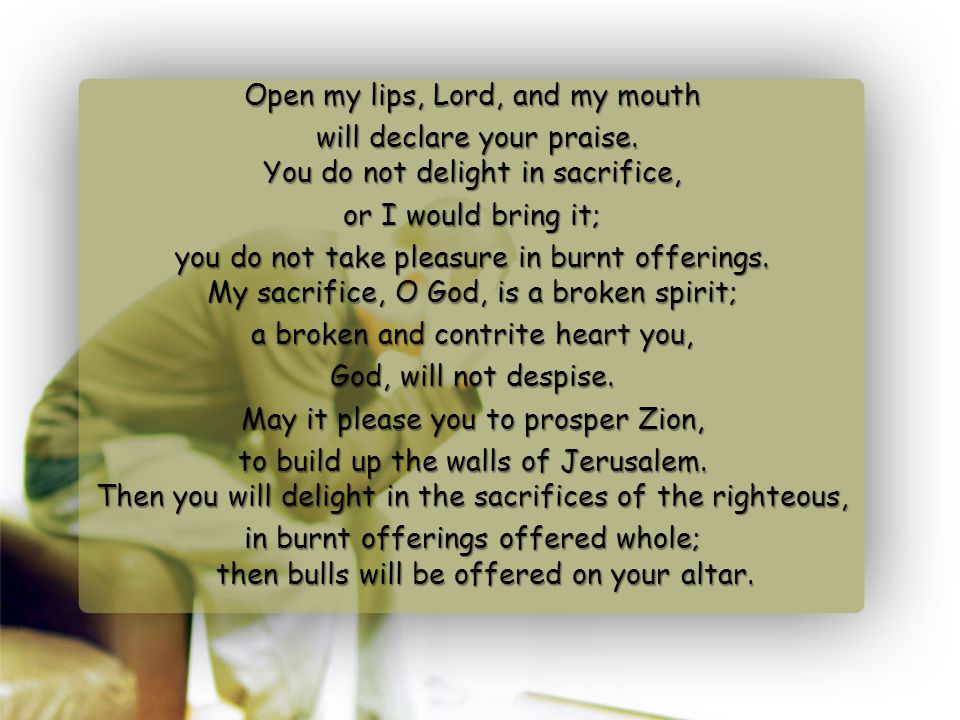 Open my lips, Lord, and my mouth