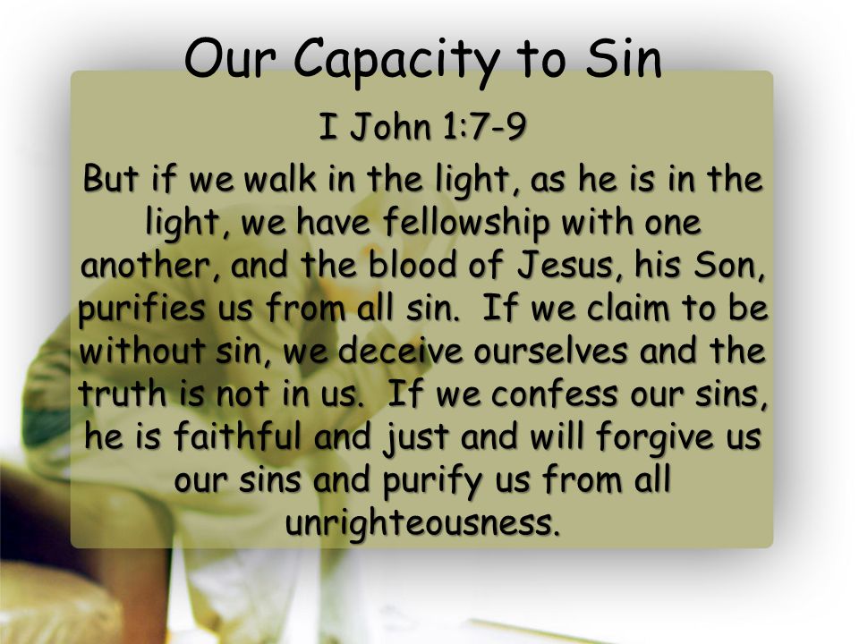 Our Capacity to Sin I John 1:7-9