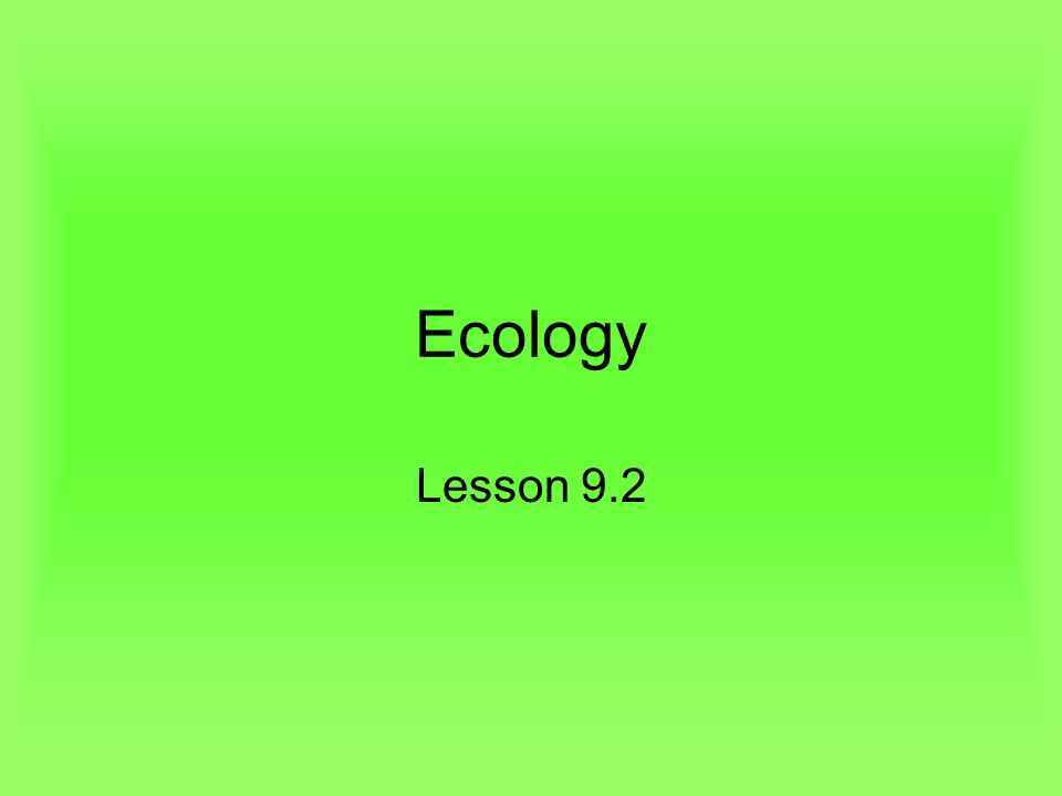 Ecology Lesson 9.2