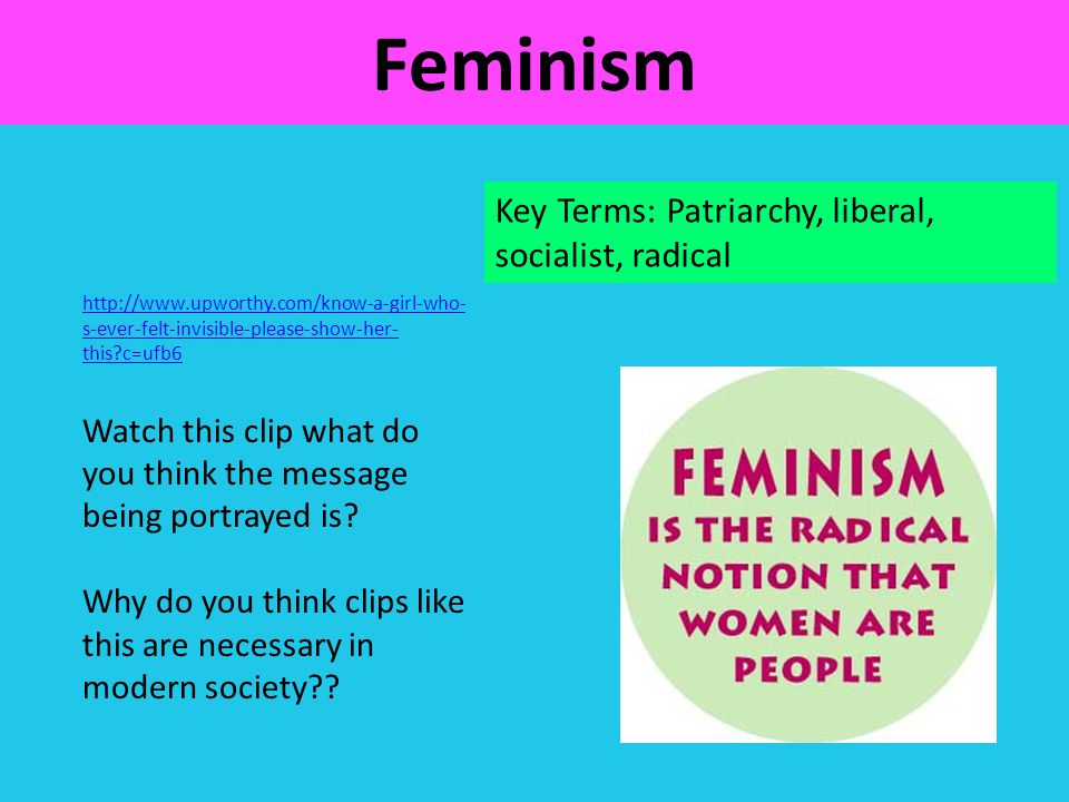 Feminism Key Terms: Patriarchy, liberal, socialist, radical