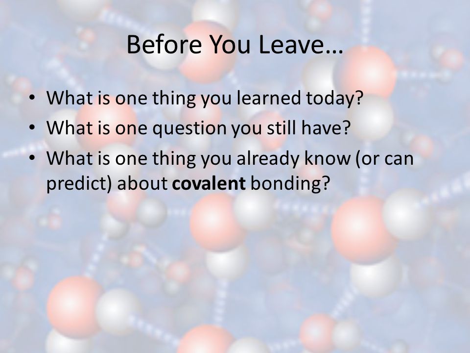 Before You Leave… What is one thing you learned today