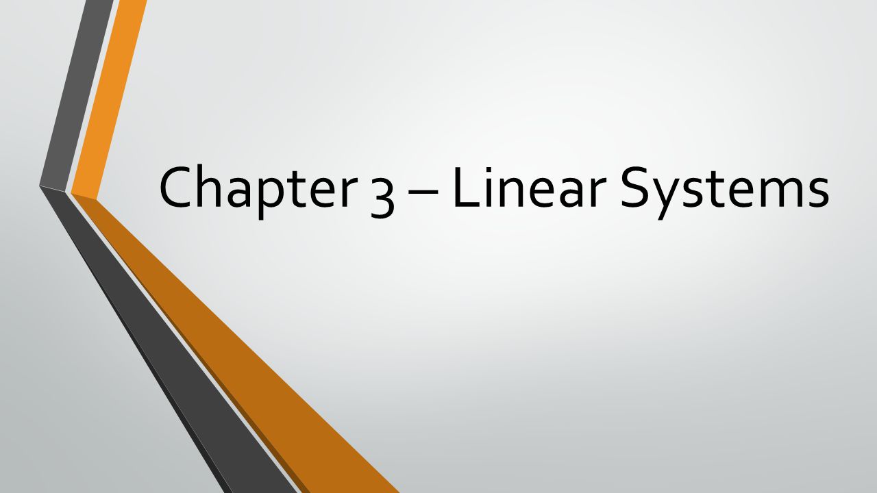 Chapter 3 – Linear Systems
