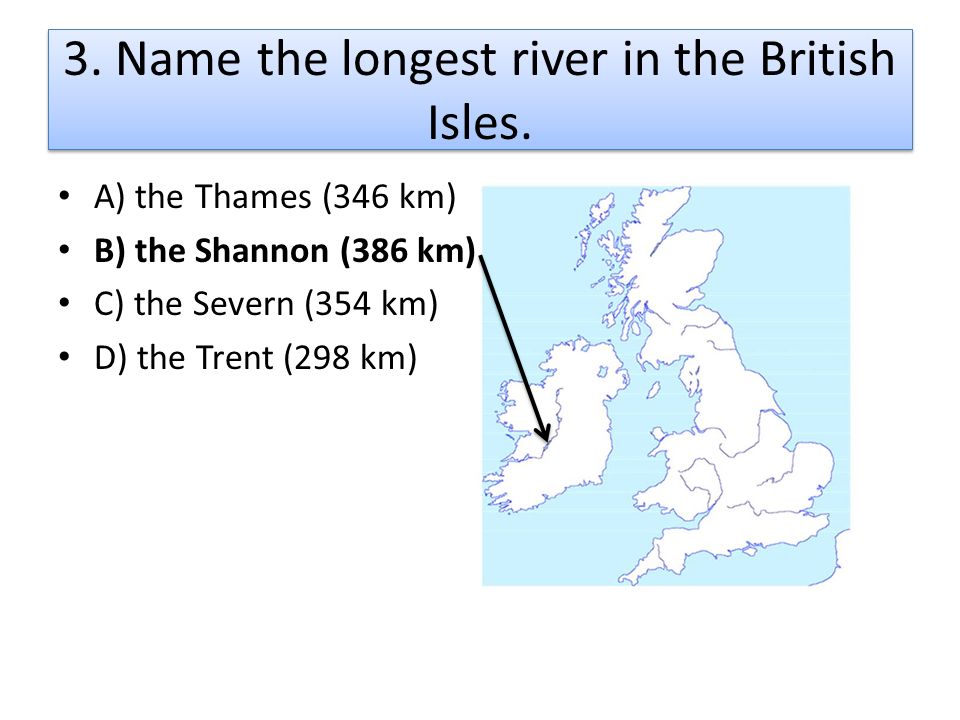 3. Name the longest river in the British Isles.