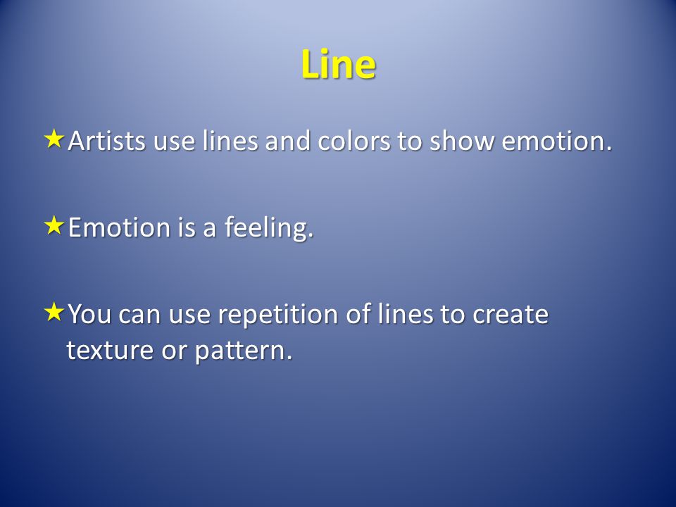 Line Artists use lines and colors to show emotion.