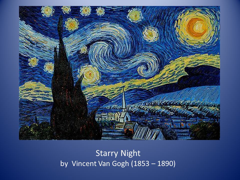 Starry Night by Vincent Van Gogh (1853 – 1890)