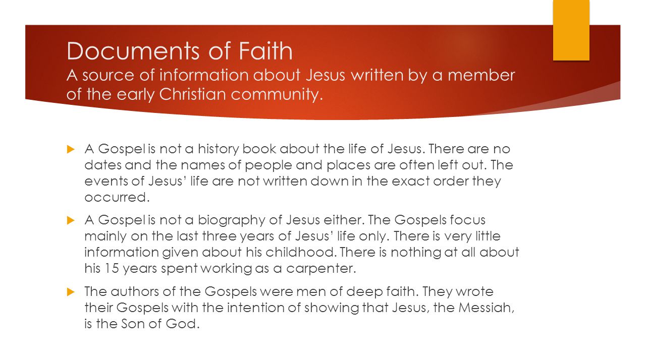 Documents of Faith A source of information about Jesus written by a member of the early Christian community.
