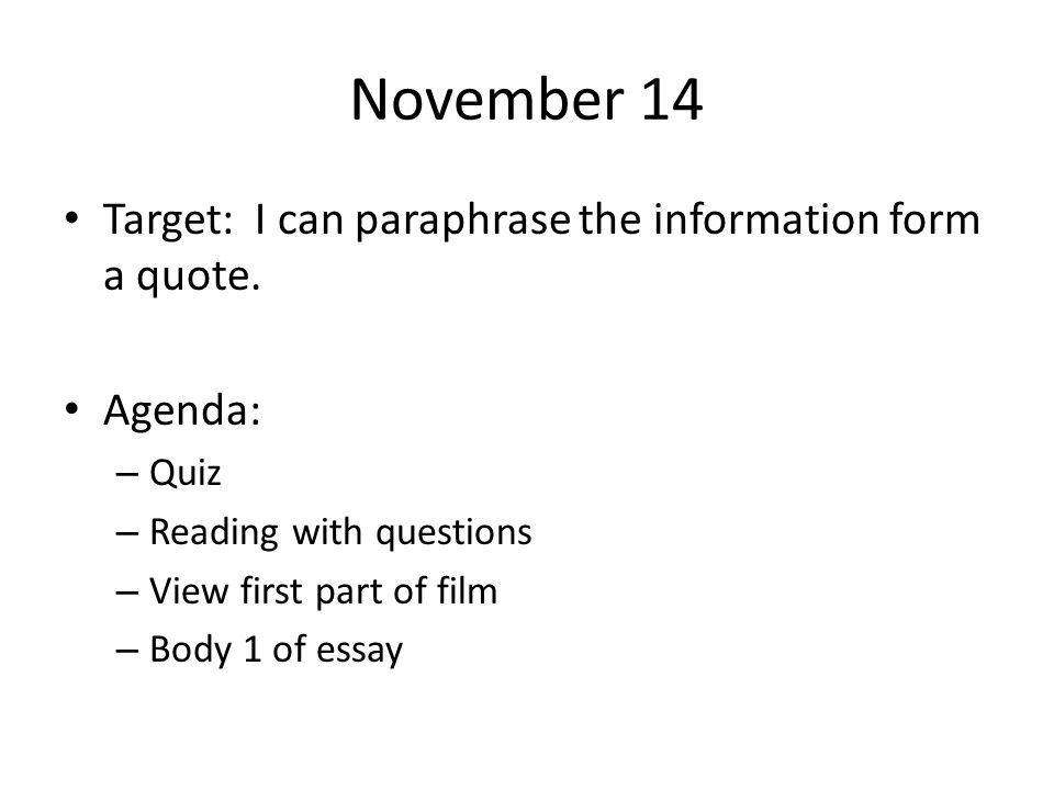 November 14 Target: I can paraphrase the information form a quote.