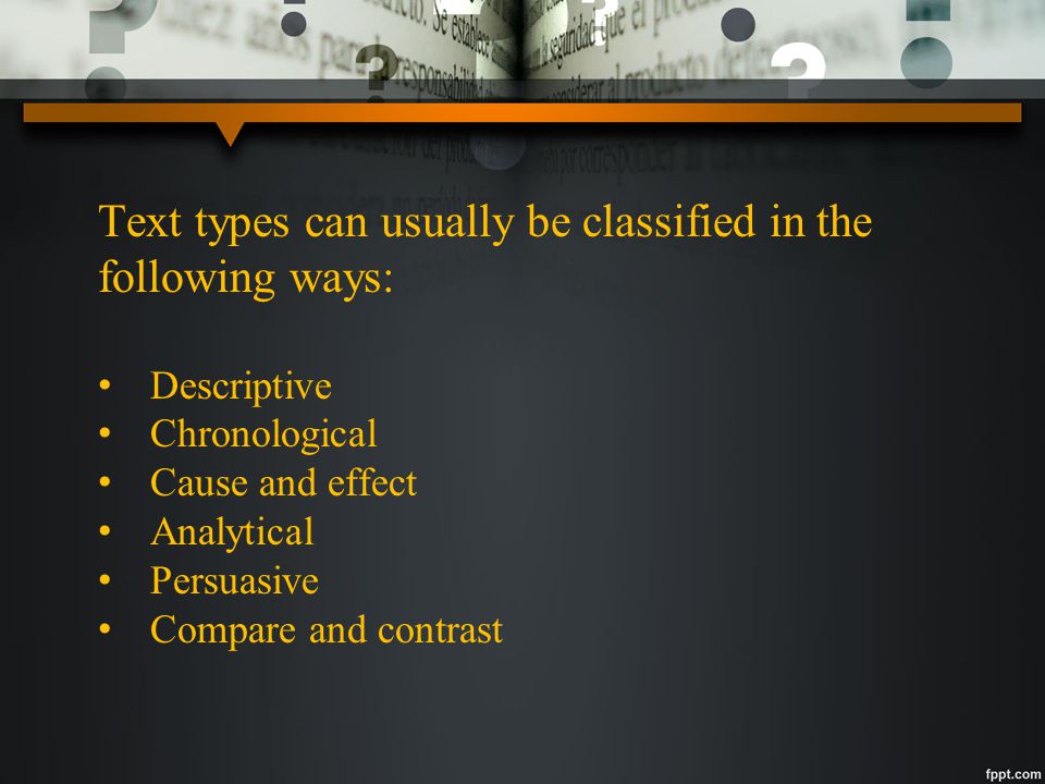 Text types can usually be classified in the following ways: