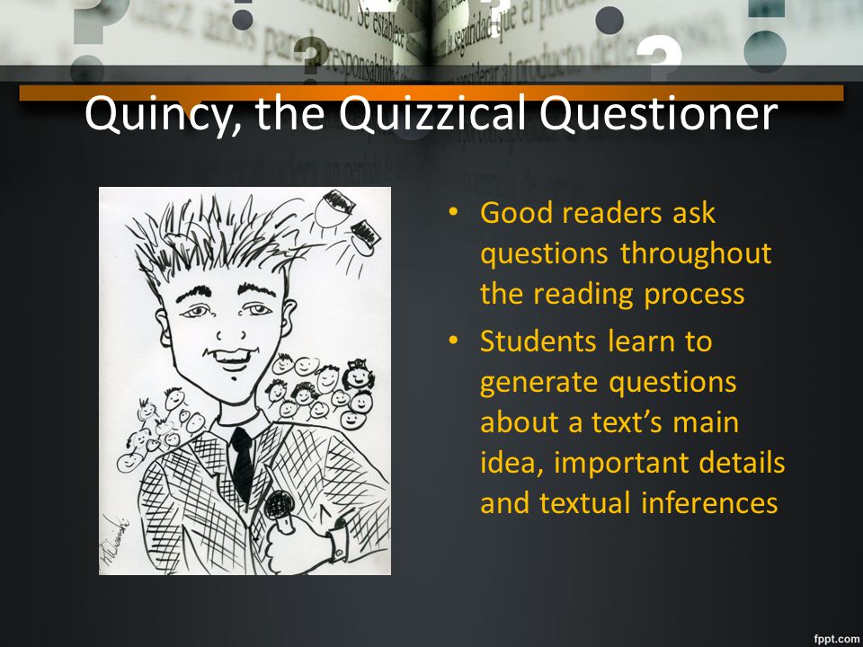 Quincy, the Quizzical Questioner