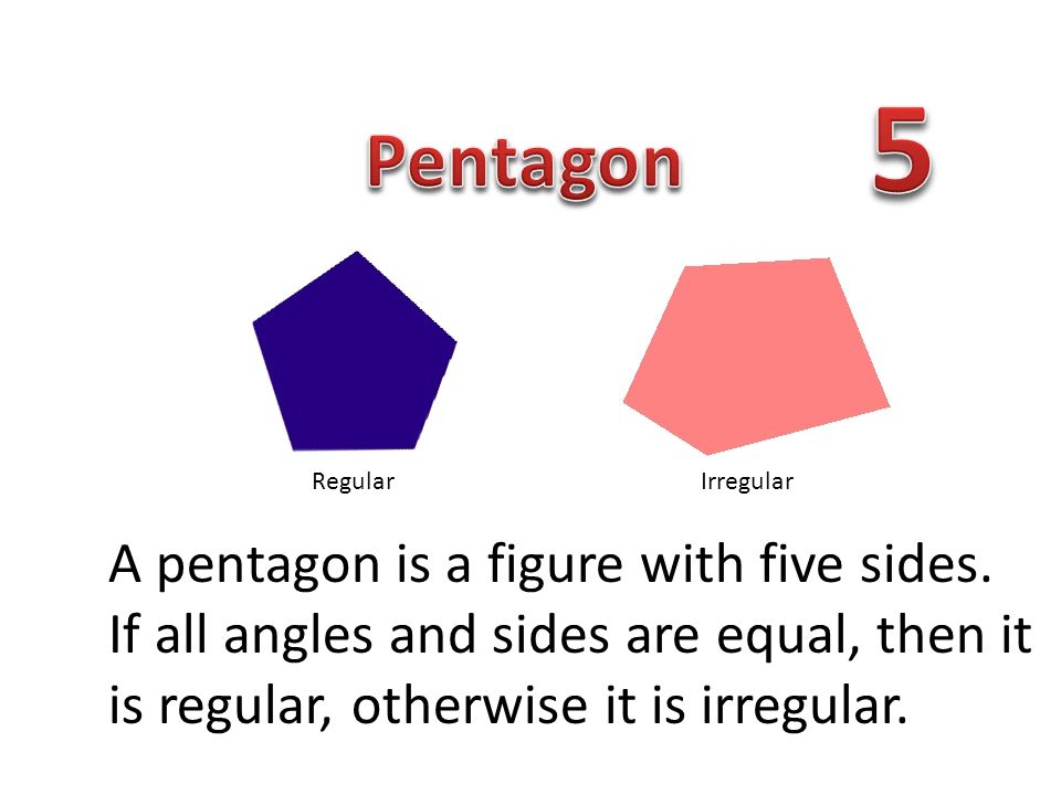 5 Pentagon. Regular. Irregular.