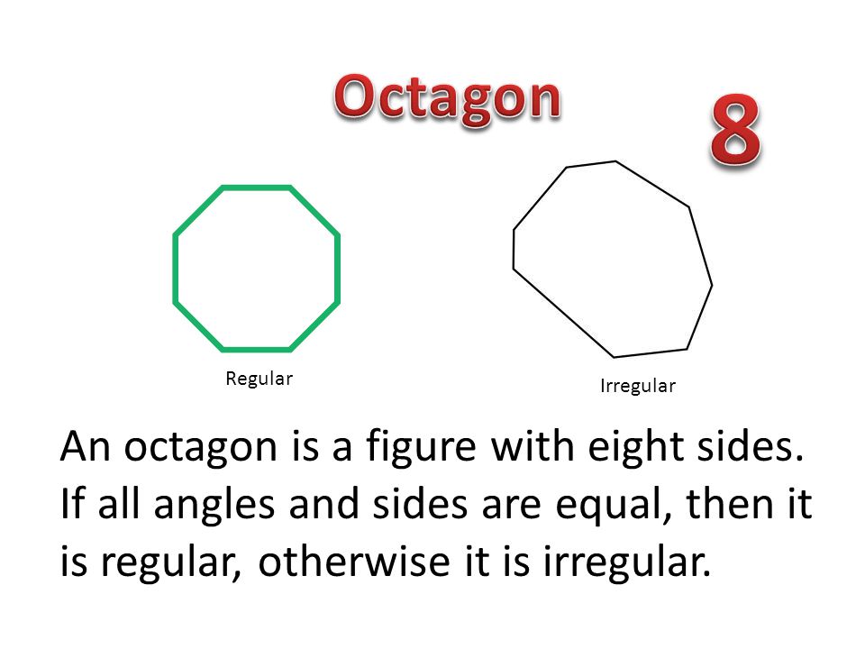 Octagon 8. Regular. Irregular.