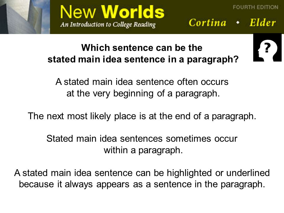 Which sentence can be the stated main idea sentence in a paragraph