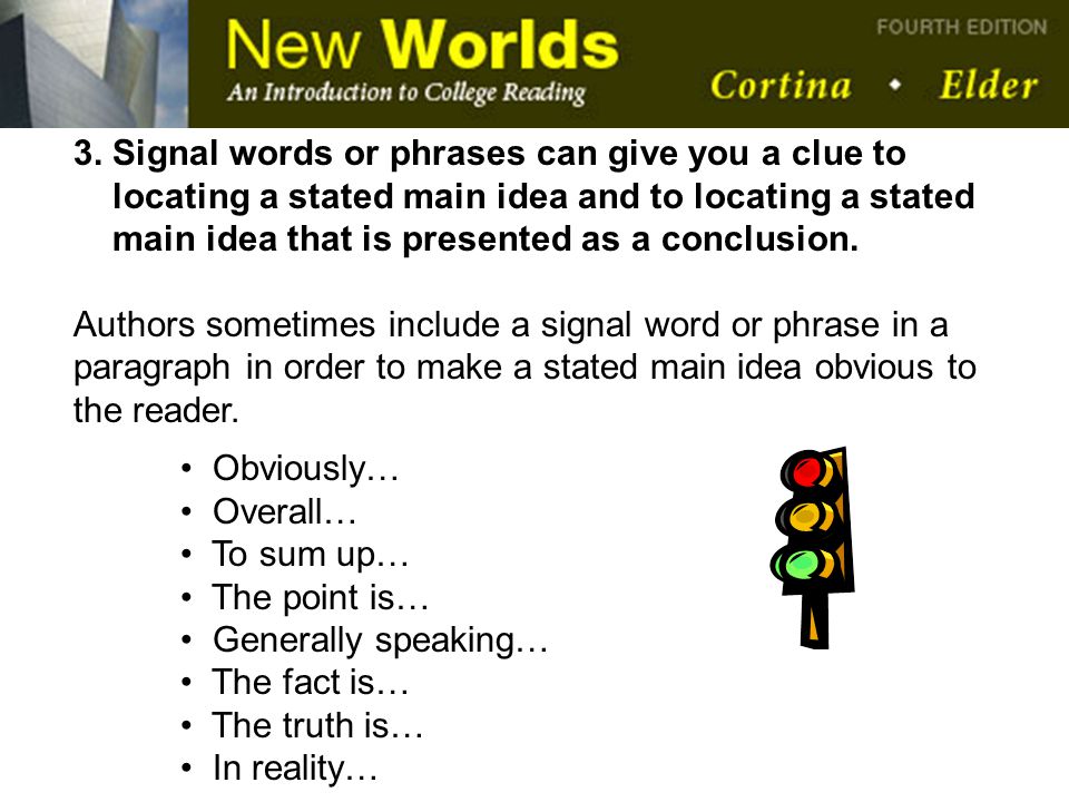 3. Signal words or phrases can give you a clue to