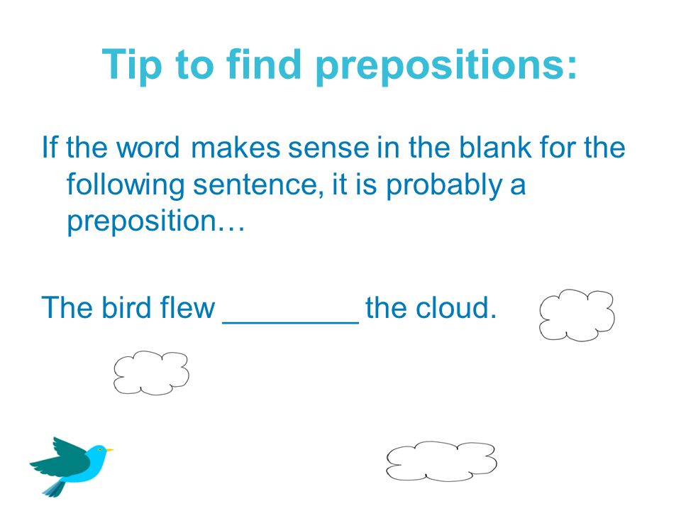 Tip to find prepositions: