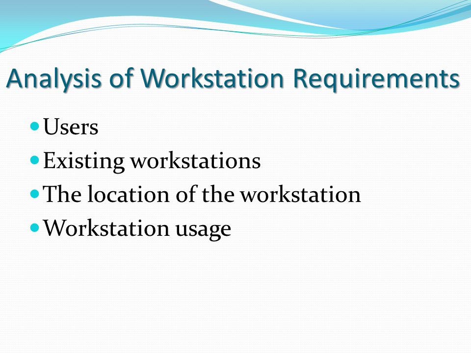 Analysis of Workstation Requirements