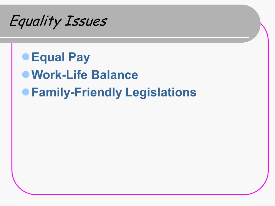 Equality Issues Equal Pay Work-Life Balance