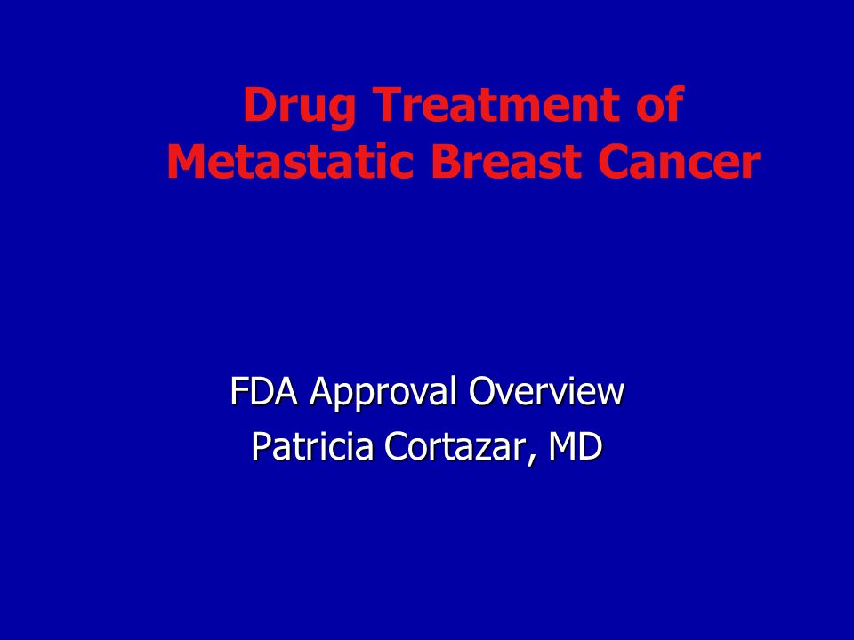 Drug Treatment of Metastatic Breast Cancer