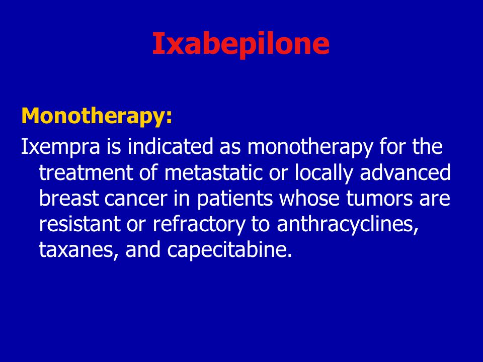 Ixabepilone Monotherapy: