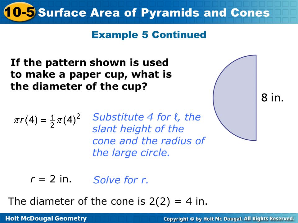 Example 5 Continued If the pattern shown is used to make a paper cup, what is the diameter of the cup
